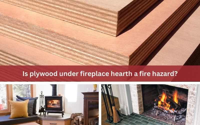 Is plywood under fireplace hearth a fire hazard? - Vinawood Vietnam Plywood