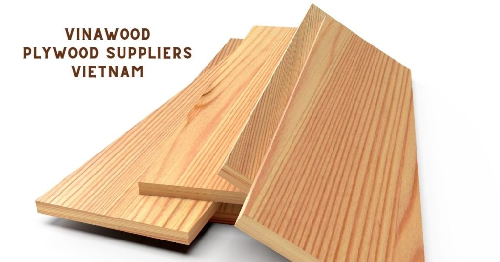 VINAWOOD Plywood Suppliers in Vietnam