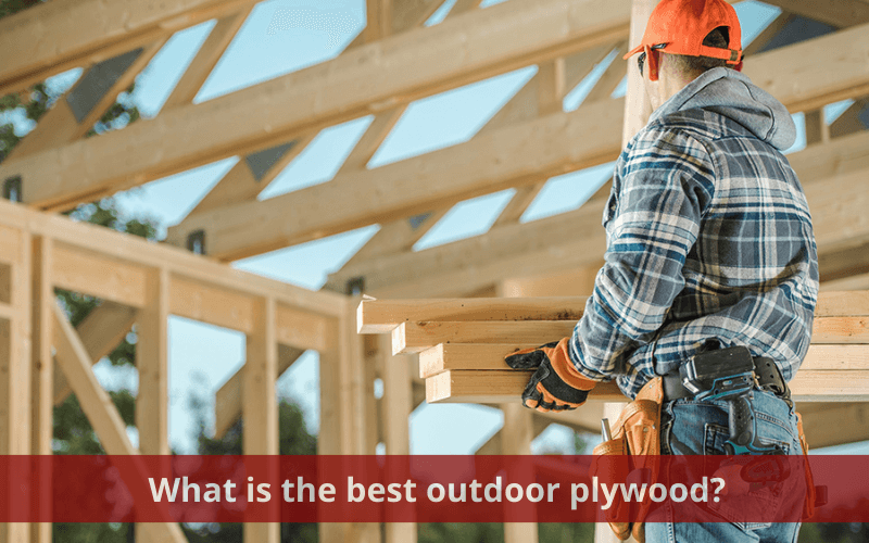 What is the best outdoor plywood?
